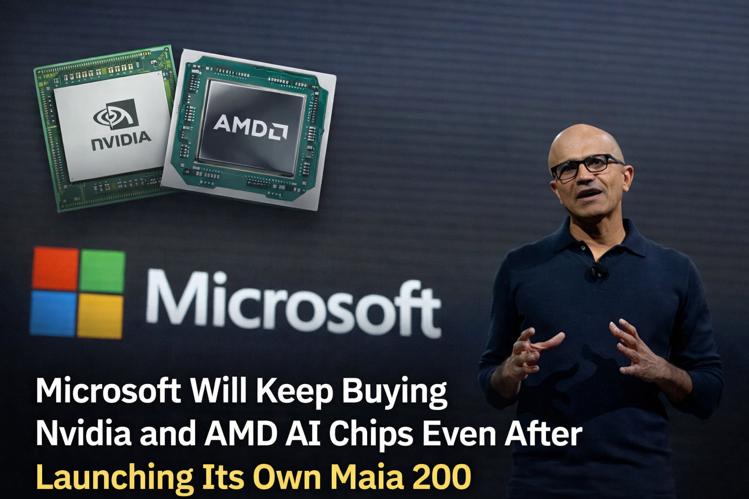 Microsoft Will Keep Buying Nvidia and AMD AI…